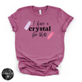 I Have a Crystal for That Tee | Funny Crystal Lover Graphic T-Shirt
