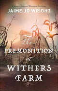 The Premonition at Withers Farm: Suspenseful Dual-Time Inspirational Gothic Historical Fiction